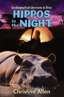 Hippos in the Night: Autobiographical Adventures in Africa cover