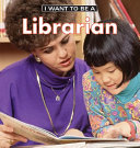 I Want to Be a Librarian cover