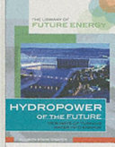Hydropower of the Future: New Ways of Turning Water into Energy cover
