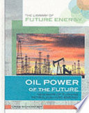 Oil Power of the Future: New Ways of Turning Petroleum into Energy cover