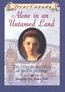 Alone In An Untamed Land: The Diary of Héléne St. Onge cover