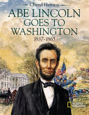 Abe Lincoln Goes to Washington 1837-1865 cover