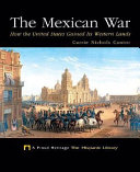 The Mexican War: How the United States Gained Its Western Lands cover