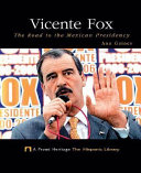 Vicente Fox: The Road to the Mexican Presidency cover