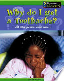Why Do I Get a Toothache? And Other Questions About the Nervous System cover