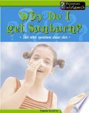Why Do I Get Sunburn? And Other Questions About Skin cover