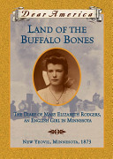 Land of the Buffalo Bones: The Diary of Mary Elizabeth Rodgers, an English Girl in Minnesota cover