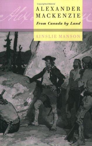 Alexander Mackenzie: From Canada by Land cover