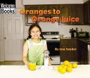 Oranges to Orange Juice cover
