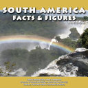 South America: Facts & Figures cover