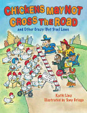 Chickens May Not Cross the Road and Other Crazy (But True) Laws cover