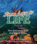 From Lava to Life: The Universe Tells Our Earth Story cover