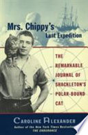 Mrs. Chippy's Last Expedition: The Remarkable Journal of Shackleton's Polar-Bound Cat cover