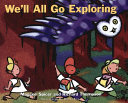 We'll All Go Exploring cover