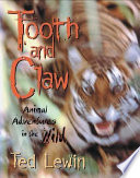 Tooth and Claw: Animal Adventures in the Wild cover