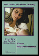 Everything You Need to Know About Teen Motherhood cover