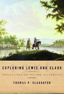 Exploring Lewis and Clark: Reflections on Men and Wilderness cover