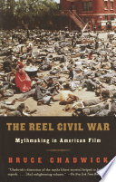 The Reel Civil War: Mythmaking in American Film cover