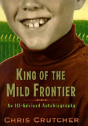 King of the Mild Frontier: An Ill-Advised Autobiography cover