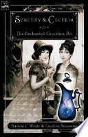 Sorcery & Cecelia or the Enchanted Chocolate Pot cover