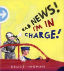 Bad News! I'm in Charge! cover