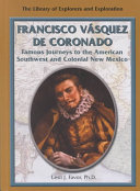 Francisco Vásquez de Coronado: Famous Journeys to the American Southwest and Colonial New Mexico cover