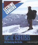 Arctic Scientists: Life Studying the Arctic cover