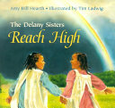 The Delany Sisters Reach High cover