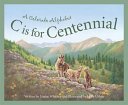C Is for Centennial: A Colorado Alphabet cover