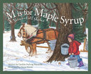 M Is for Maple Syrup: A Vermont Alphabet cover
