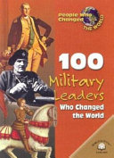 100 Military Leaders Who Changed the World cover