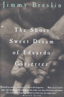 The Short Sweet Dream of Eduardo Gutiérrez cover