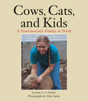 Cows, Cats, and Kids: A Veterinarian's Family at Work cover