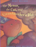 The Mouse, the Cat, and Grandmother's Hat cover