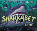 Sharkabet: A Sea of Sharks from A to Z cover