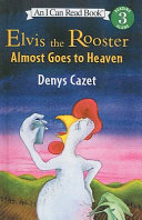 Elvis the Rooster Almost Goes to Heaven cover