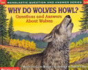 Why Do Wolves Howl? Questions and Answers About Wolves cover