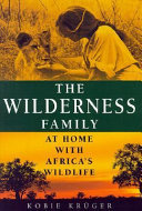 The Wilderness Family: At Home with Africa's Wildlife