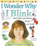 I Wonder Why I Blink and Other Questions About My Body cover