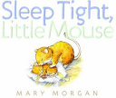 Sleep Tight, Little Mouse cover