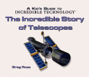 The Incredible Story of Telescopes cover