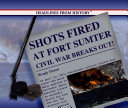 Shots Fired at Fort Sumter: Civil War Breaks Out! cover