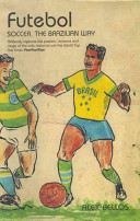 Futebol: Soccer, the Brazilian Way/Futebol: The Brazilian Way of Life cover