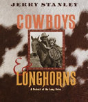 Cowboys and Longhorns: A Portrait of the Long Drive cover
