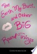 The Earth, My Butt, and Other Big Round Things cover