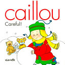 Caillou: Careful! cover