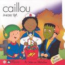 Caillou: Dresses Up! cover