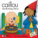 Caillou: The Birthday Party cover