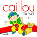 Caillou: The Wolf cover