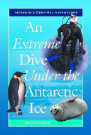 An Extreme Dive Under the Antarctic Ice cover